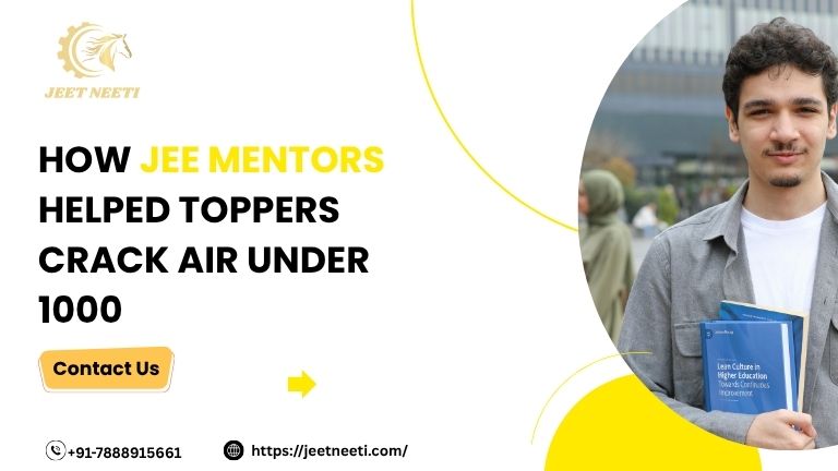 How JEE Mentors Helped Toppers Crack AIR Under 1000
