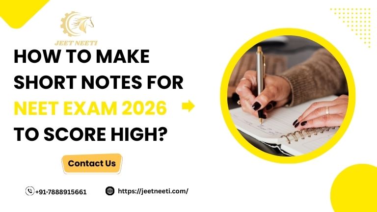 How to Make Short Notes For NEET Exam 2026 to Score High?